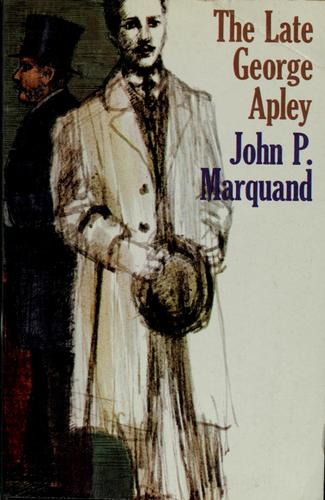 John P. Marquand: The late George Apley (1937, Grosset & Dunlap)