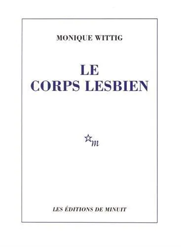 Monique Wittig: Le Corps Lesbien (French language, 1973)