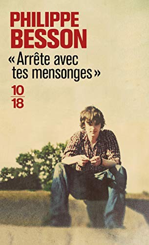 Philippe Besson: Arrête avec tes mensonges (French language, 2017, 10 X 18)