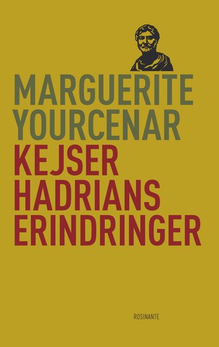 Marguerite Yourcenar: Kejser Hadrians Erindringer (Paperback, Danish language, 2018, Rosinante)