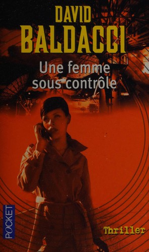 David Baldacci: Une femme sous contrôle (French language, 2004, Flammarion)