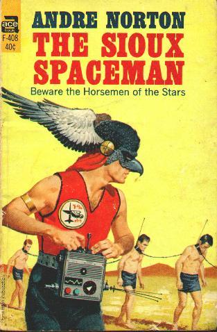 Andre Norton: The Sioux Spaceman (Paperback, 1966, Ace Books)