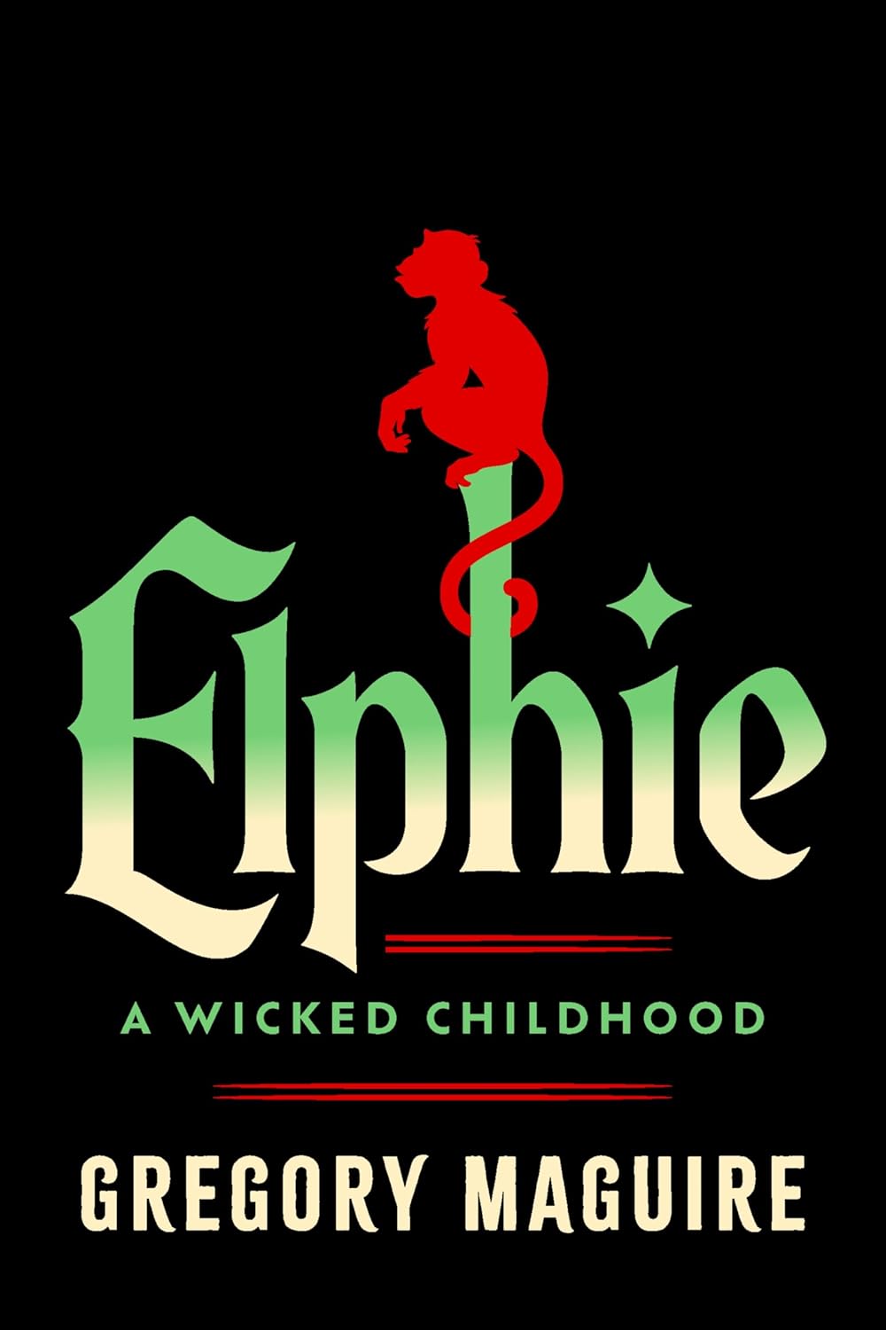Gregory Maguire: Elphie (Hardcover, 2025, William Morrow)