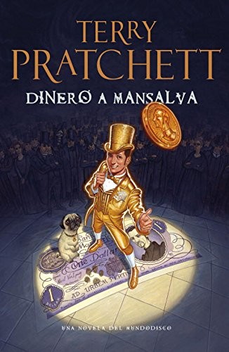 Terry Pratchett, Gabriel Dols Gallardo;: Dinero a Mansalva (Paperback, PLAZA & JANES)