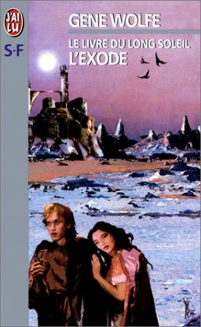 Gene Wolfe, Nathalie Serval: Livre du long soleil - l'exode (Paperback, French language, 1998, J'AI LU, Éditions J'ai lu)