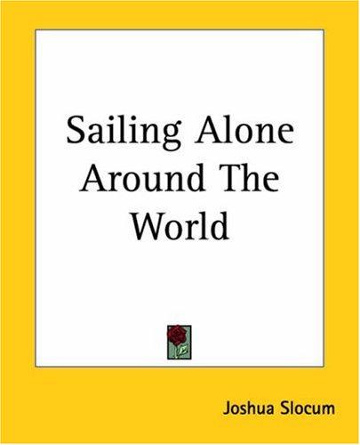 Joshua Slocum: Sailing Alone Around The World (Paperback, 2004, Kessinger Publishing, LLC)