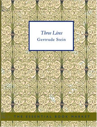 Gertrude Stein: Three Lives (Large Print Edition) (Paperback, BiblioBazaar)