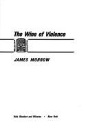 James Morrow: The wine of violence (1981, Holt, Rinehart and Winston)