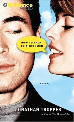 Jonathan Tropper: How to Talk to a Widower (AudiobookFormat, 2007, Brilliance Audio on CD)