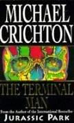 Michael Crichton: The Terminal Man (Paperback, 1996, Arrow Books Ltd, Arrow/Children's (a Division of Random House)