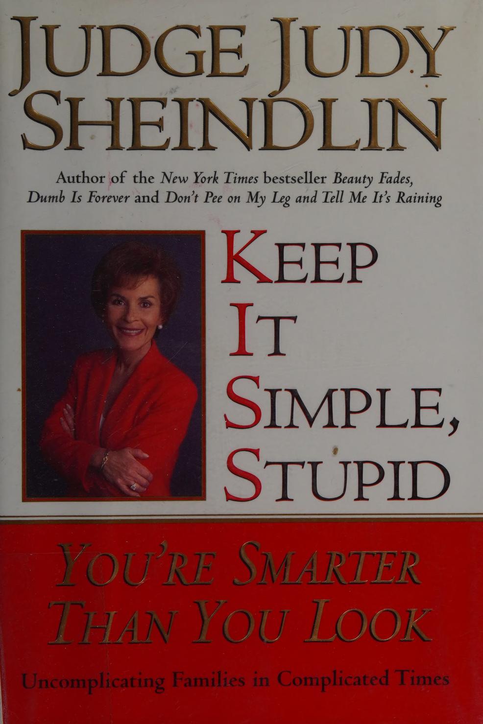 Judy Sheindlin: Keep It Simple, Stupid (Hardcover, 2000, HarperCollins Publishers)