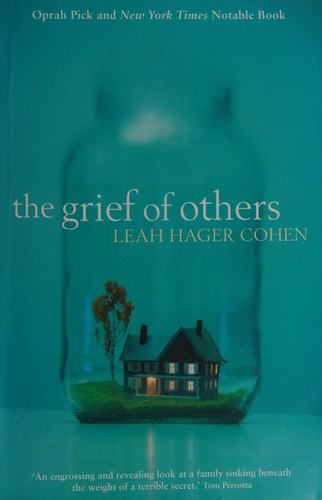 Leah Hager Cohen: The grief of others (2012, Clerkenwell)