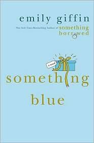 Emily  Griffin: Something Blue (2006, St. Martin's Press)