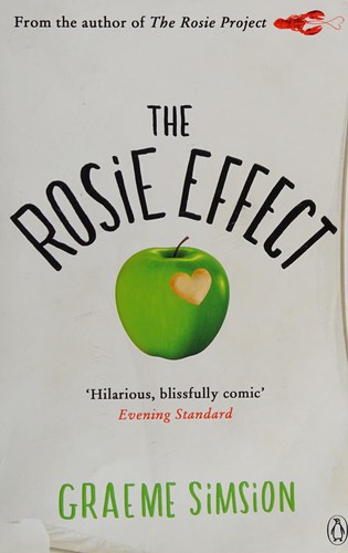 Graeme C. Simsion: Rosie Effect (2015, Penguin Books, Limited)