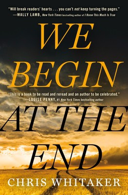 Chris Whitaker: We Begin at the End (Hardcover, 2021, Henry Holt and Company)