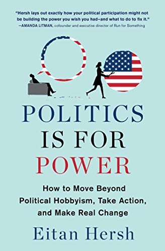 Eitan Hersh: Politics Is for Power (2020, Scribner)