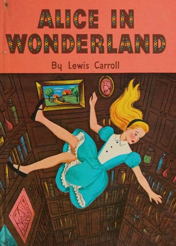 Lewis Carroll: Alice's Adventures in Wonderland and Through the Looking Glass (Hardcover, 1955, Whitman Publishing Company)