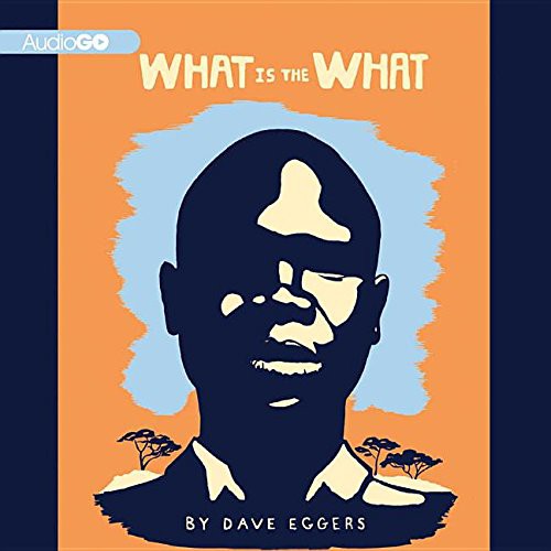 Dave Eggers, Dion Graham: What Is the What (AudiobookFormat, Audiogo)