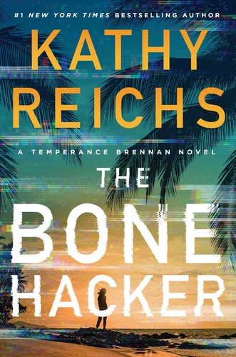 Kathy Reichs: Bone Hacker (2023, Scribner)