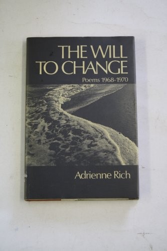 Adrienne Rich: The will to change (1972, Chatto & Windus)