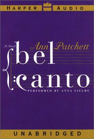 Ann Patchett: Bel Canto (AudiobookFormat, 2001, HarperAudio)