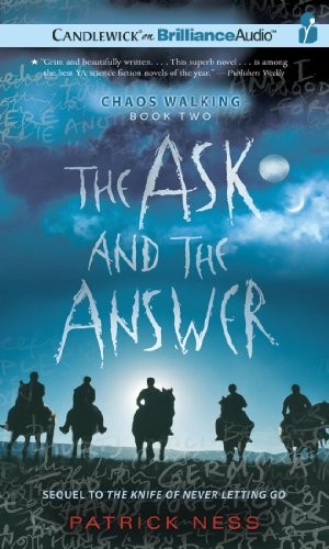 Patrick Ness: The Ask and the Answer (2010, Candlewick on Brilliance Audio)