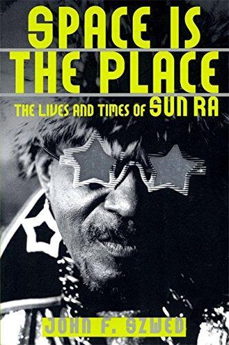 John F. Szwed: Space Is The Place : The Lives And Times Of Sun Ra (1997)