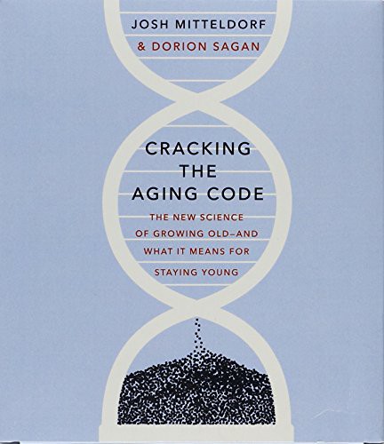 Josh Mitteldorf, Dorion Sagan, Stephen McLaughlin: Cracking the Aging Code (AudiobookFormat, Macmillan Audio, MacMillan Audio)