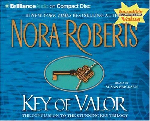 Nora Roberts: Key of Valor (Key Trilogy) (AudiobookFormat, 2005, Brilliance Audio on CD Value Priced)