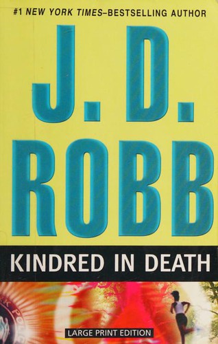 Nora Roberts: Kindred in Death (2010, Large Print Press)