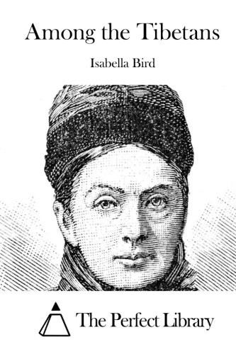 Isabella L. Bird, The Perfect Library: Among the Tibetans (Paperback, The Perfect Library)