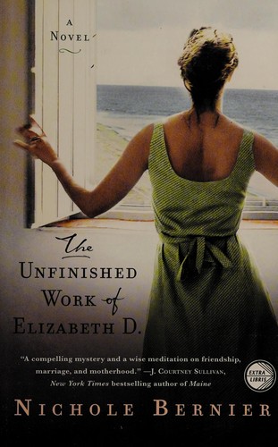 Nichole Bernier: The unfinished work of Elizabeth D. (2012, Broadway Paperbacks)