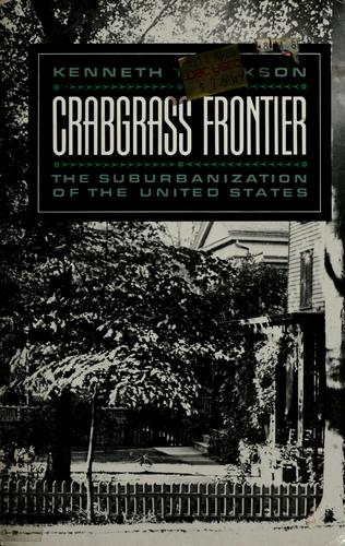 Kenneth T. Jackson: Crabgrass frontier (1985, Oxford University Press)