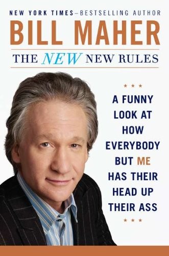 Bill Maher: The New New Rules (Hardcover, 2011, Blue Rider Press)