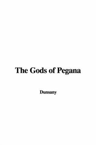 Edward Plunkett, 18th Baron of Dunsany: The Gods of Pegana (Paperback, IndyPublish)