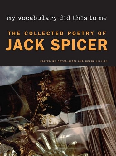 Jack Spicer, Peter Gizzi, Kevin Killian: My Vocabulary Did This to Me (EBook, Wesleyan)
