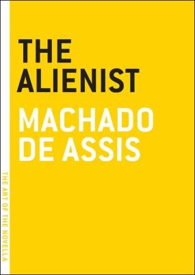 Machado de Assis: The Alienist
            
                Art of the Novella (2012, Melville House Publishing, Melville House)