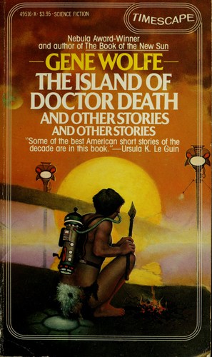 Gene Wolfe: The Island of Dr. Death and Other Stories (Paperback, 1983, Pocket)