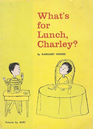 Margaret Hodges: What's for lunch, Charley? (1961, Dial Press)