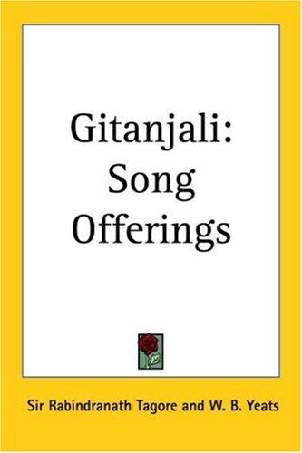 Rabindranath Tagore, William Butler Yeats: Gitanjali (Paperback, 2004, Kessinger Publishing)