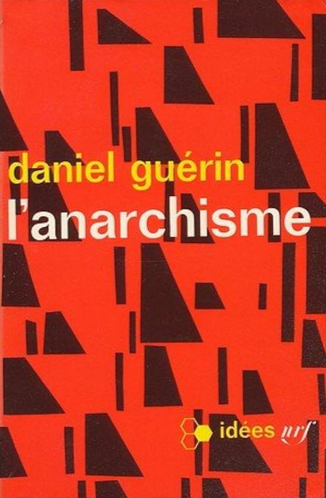Daniel Guérin: L'anarchisme (French language, 1965, Éditions Gallimard)