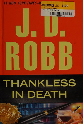 Nora Roberts: Thankless in death (2013, G.P. Putnam's Sons)