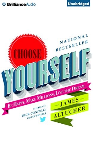 James Altucher: Choose Yourself! (AudiobookFormat, Brilliance Audio)