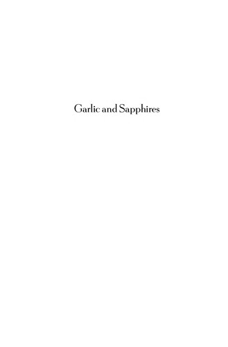 Ruth Reichl: Garlic & sapphires (EBook, 2005, Allen & Unwin)