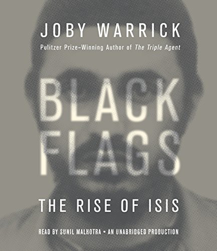 Joby Warrick, Sunil Malhotra: Black Flags (AudiobookFormat, Random House Audio)