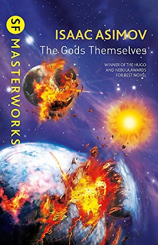 Isaac Asimov: The Gods Themselves (S.F. Masterworks) (Gollancz)