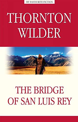 Wilder T.: The Bridge of San Luis Rey (Hardcover, 2018, Antologiya)