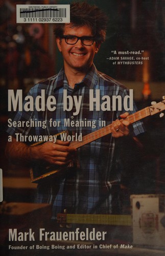 Mark Frauenfelder: Made by hand (2010, Portfolio)