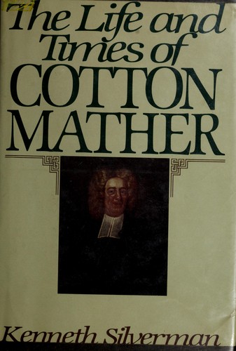 Kenneth Silverman: The life and times of Cotton Mather