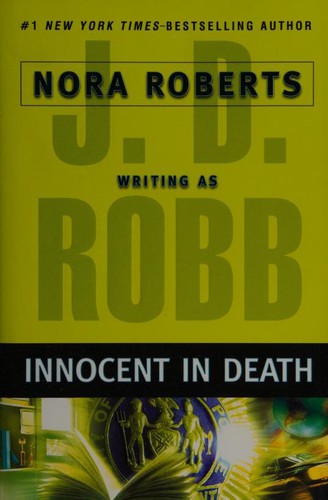 J DM Robb, Nora Roberts: Innocent in Death (2007, G. P. Putnam's Sons)